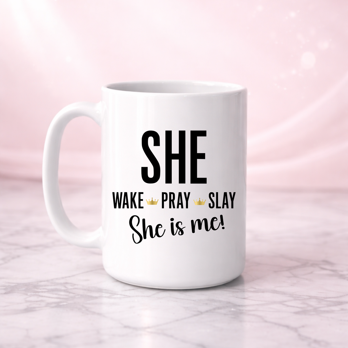 She Wake Pray Slay Affirmation Mug I 15oz