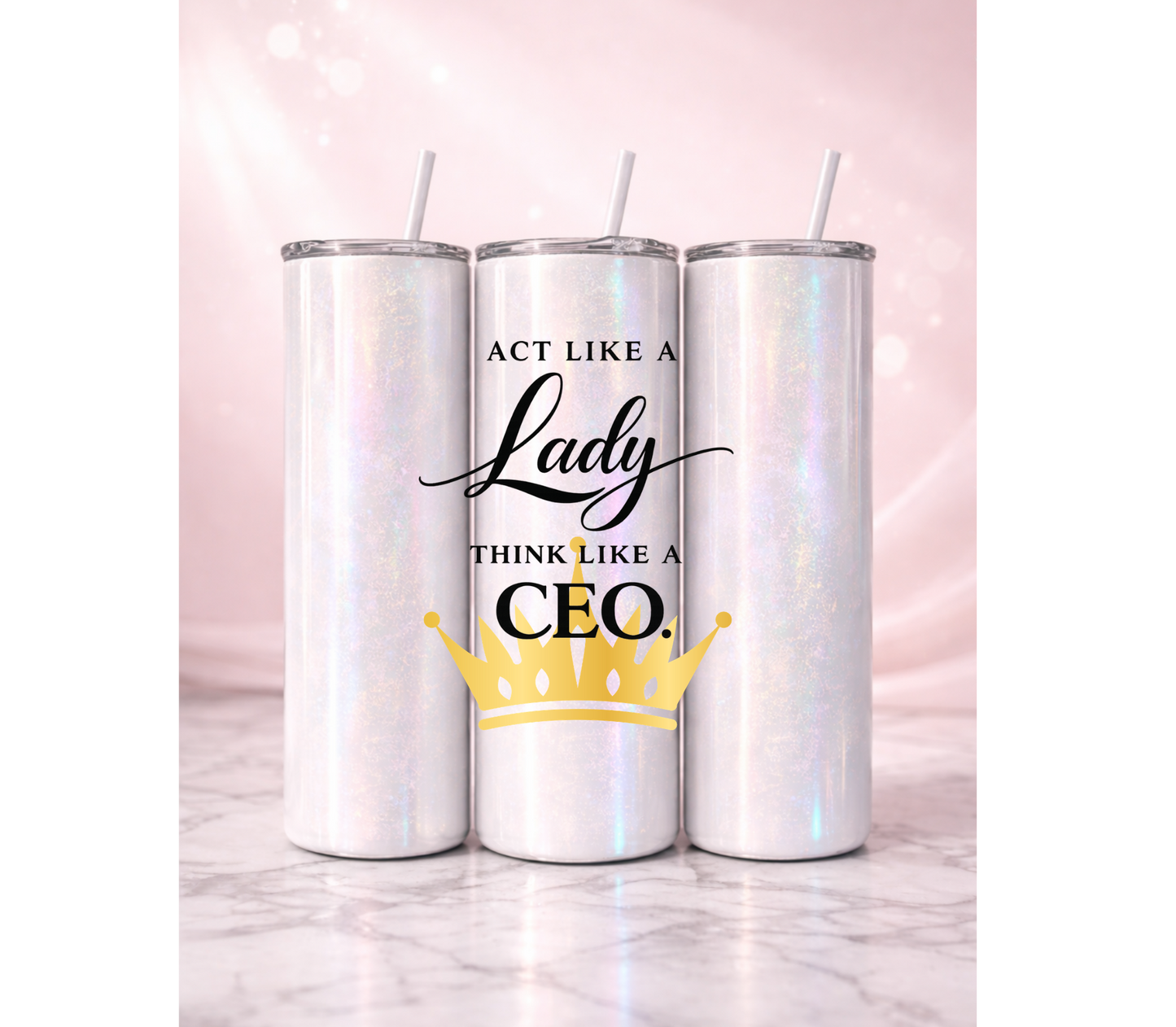 Act Like A Lady And Think Like A CEO Affirmation Tumbler I 20oz