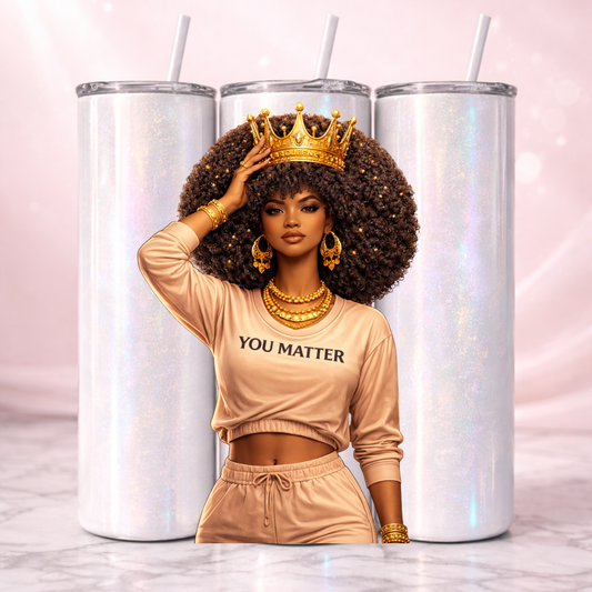 You Matter Affirmation Tumbler I 20oz