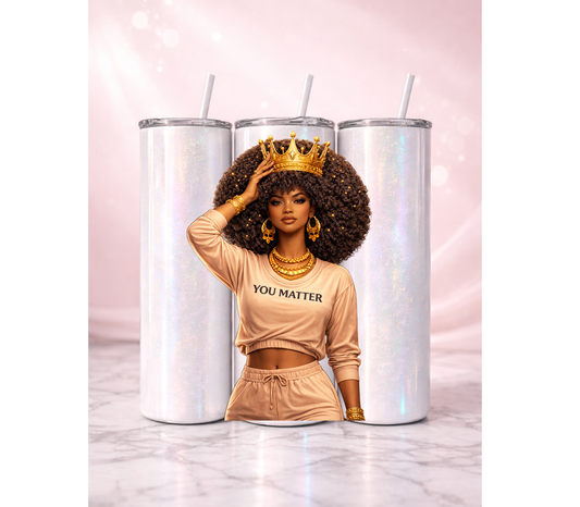 You Matter Affirmation Tumbler I 20oz