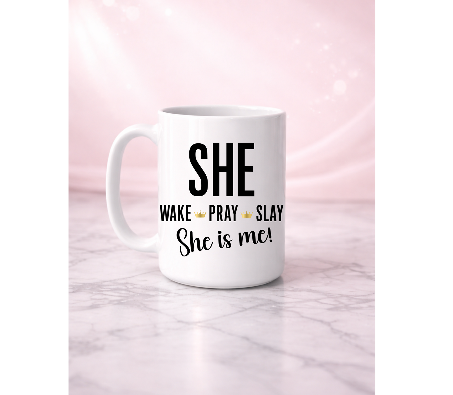She Wake Pray Slay Affirmation Mug I 15oz