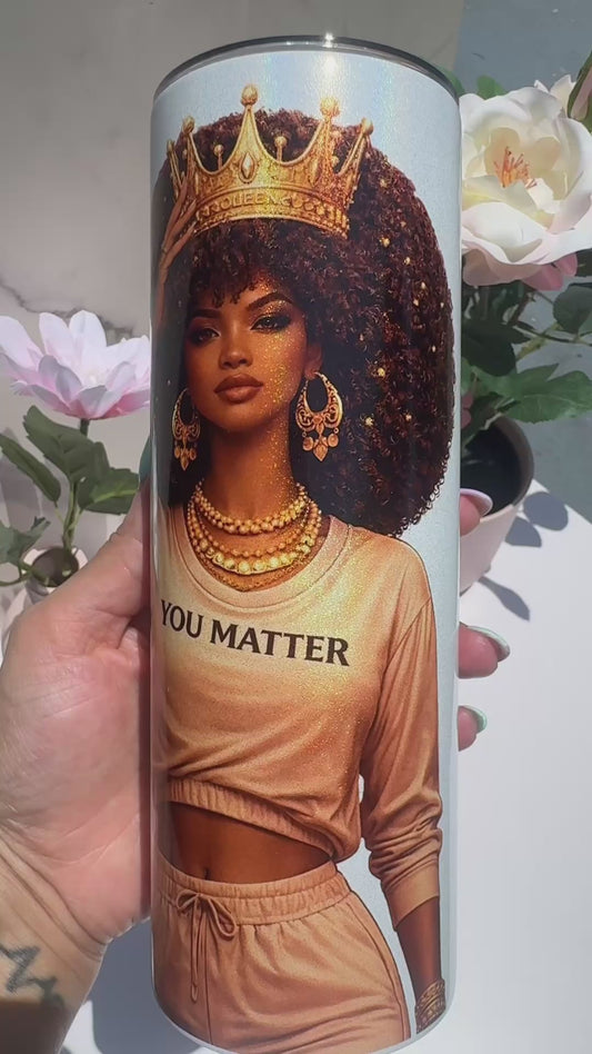 You Matter Affirmation Tumbler I 20oz